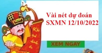 Vài nét dự đoán SXMN 12/10/2022