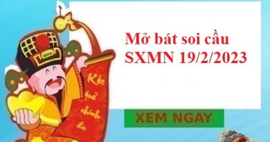 Mở bát dự đoán SXMN 19/2/2023